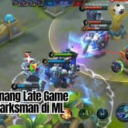 Cara Menang Late Game Tanpa Marksman di Mobile Legends