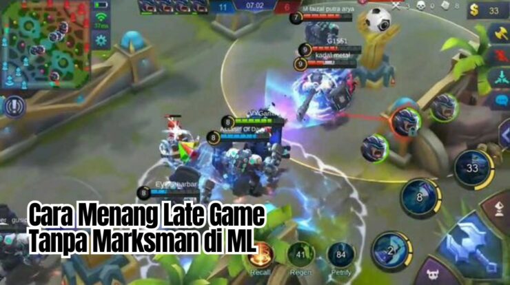 Cara Menang Late Game Tanpa Marksman di Mobile Legends