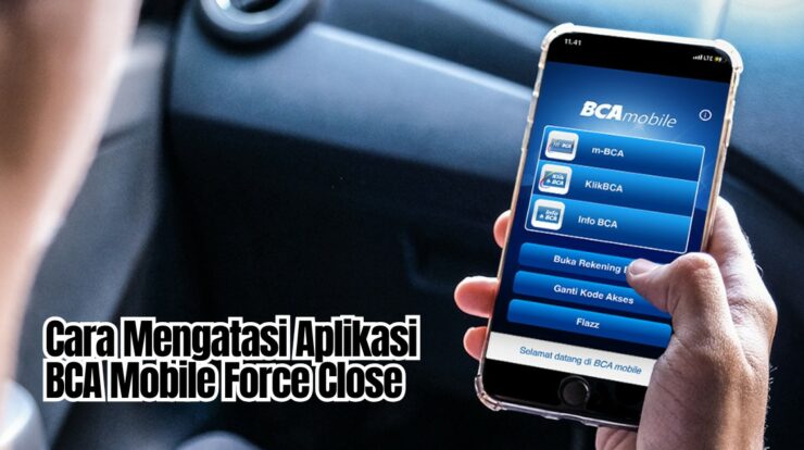 Cara Mengatasi Aplikasi BCA Mobile yang Sering Force Close