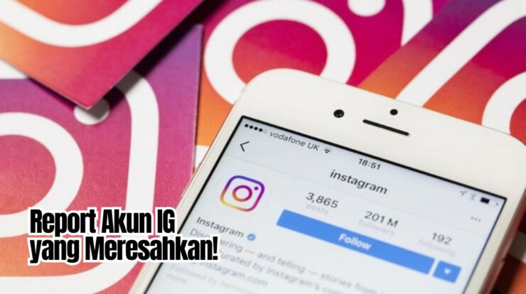 Cara Mudah Report Akun Instagram yang Meresahkan