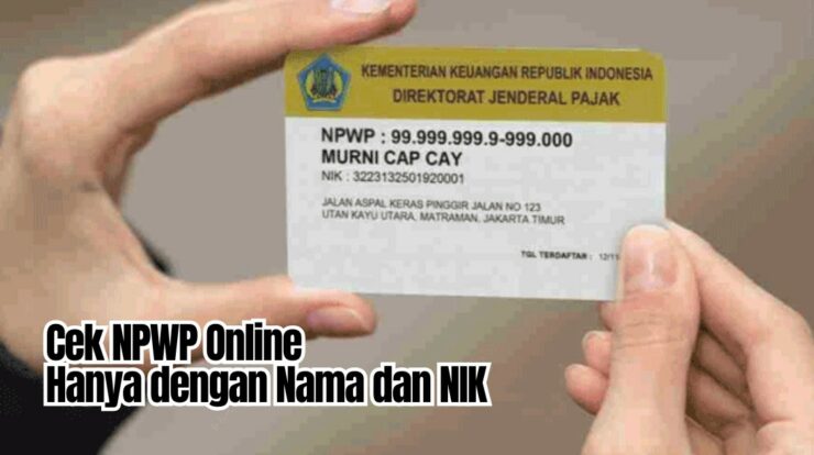 Gunakan Nama dan NIK: Ini Cara Cek NPWP Online dengan Mudah