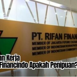 Lowongan Kerja PT Rifan Financindo Apakah Penipuan?