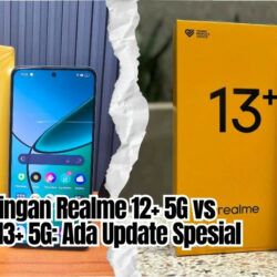 Perbandingan Realme 12+ 5G vs Realme 13+ 5G: Ada Update Spesial