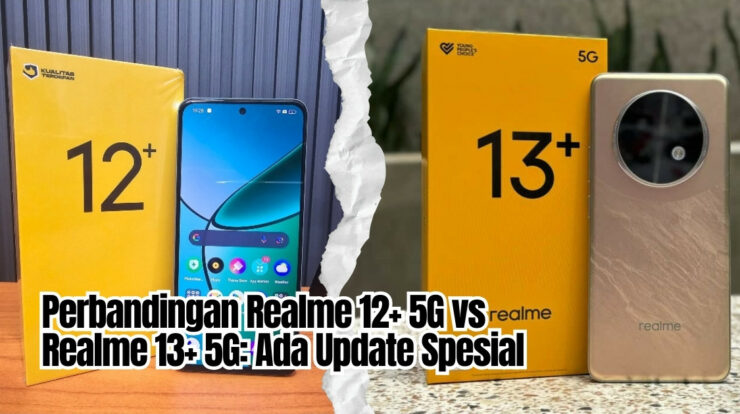 Perbandingan Realme 12+ 5G vs Realme 13+ 5G: Ada Update Spesial