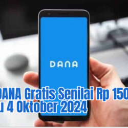 Saldo DANA Gratis Senilai Rp 150.000 Terbaru 4 Oktober 2024