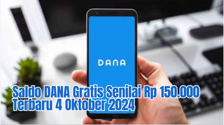 Saldo DANA Gratis Senilai Rp 150.000 Terbaru 4 Oktober 2024