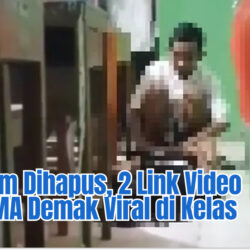 Sebelum Dihapus, 2 Link Video SMP SMA Demak Viral di Kelas