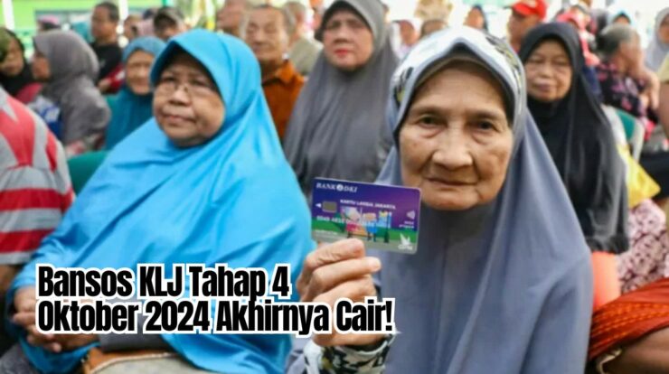 Segera Cek! Bansos KLJ Tahap 4 Sudah Cair Oktober 2024