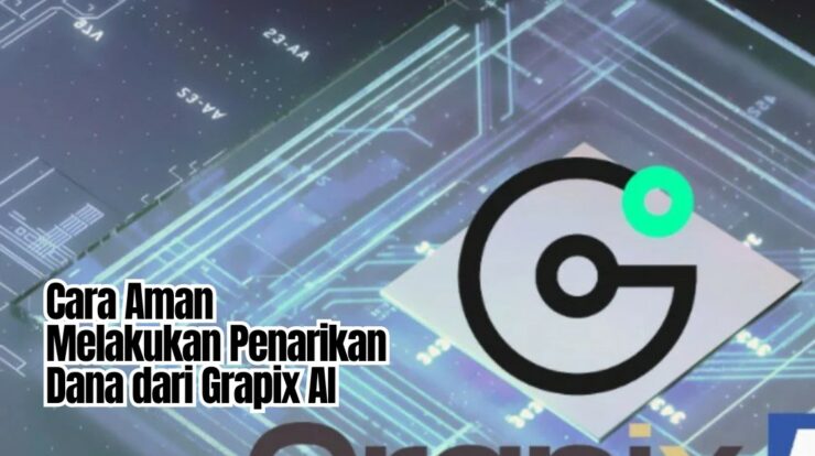 Segera Lakukan Ini! Cara Aman Menarik Dana dari Grapix AI