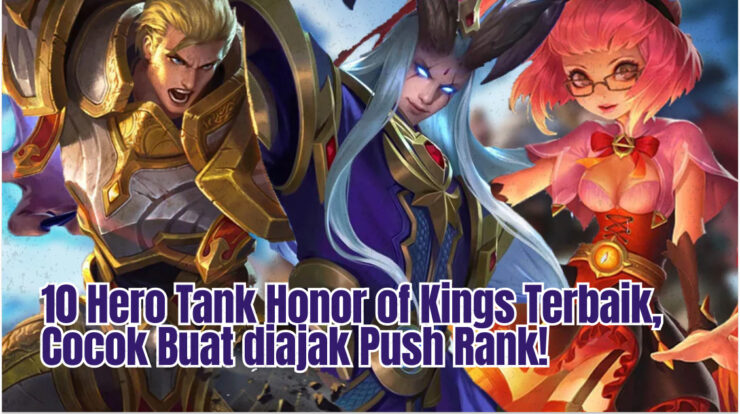 10 Hero Tank Honor of Kings Terbaik, Cocok Buat Push Rank!