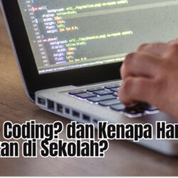 Apa Itu Coding? dan Kenapa Harus Diajarkan di Sekolah?