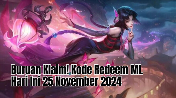 Buruan Klaim! Kode Redeem ML Hari Ini 25 November 2024