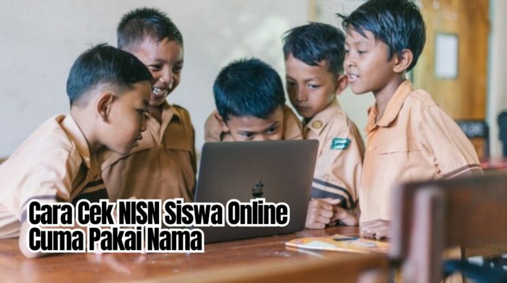 Cara Cek NISN Siswa Online Cuma Pakai Nama