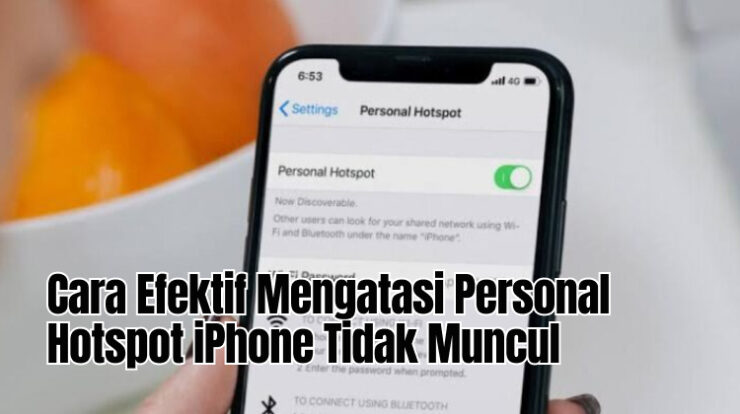 Cara Efektif Mengatasi Personal Hotspot iPhone Tidak Muncul