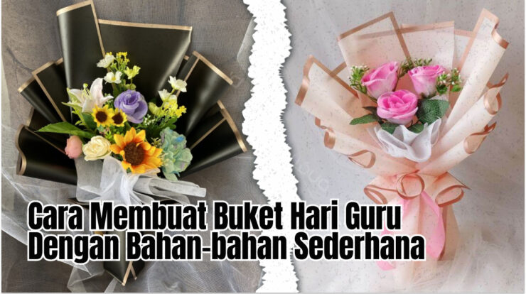 Cara Membuat Buket Hari Guru Dengan Bahan-bahan Sederhana