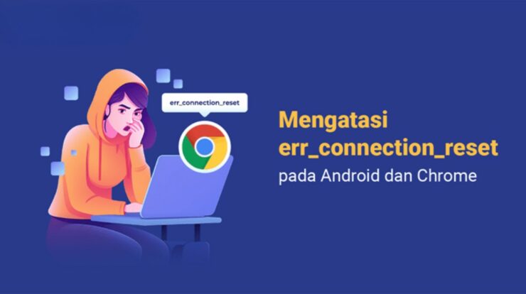 Cara Mengatasi err_connection_reset di Chrome Android