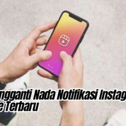 Cara Mengganti Nada Notifikasi Instagram di iPhone Terbaru