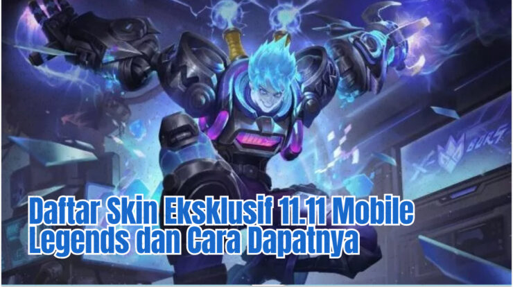 Daftar Skin Eksklusif 11.11 Mobile Legends dan Cara Dapatnya