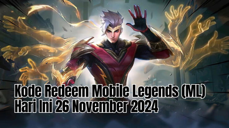 Kode Redeem Mobile Legends (ML) Hari Ini 26 November 2024