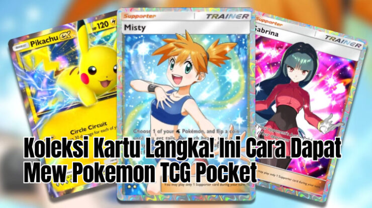 Koleksi Kartu Langka! Ini Cara Dapat Mew Pokemon TCG Pocket