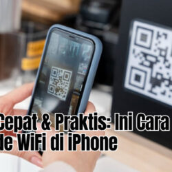 Lebih Cepat & Praktis: Ini Cara Scan Barcode WiFi di iPhone