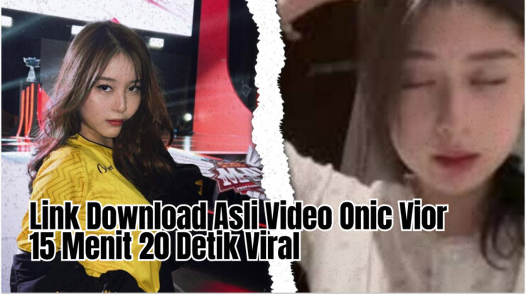 Link Download Asli Video Onic Vior 15 Menit 20 Detik Viral