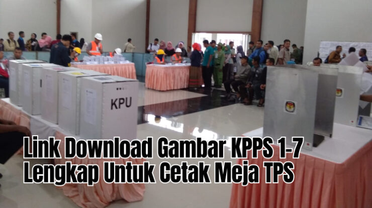 Link Download Gambar KPPS 1-7 Lengkap Untuk Cetak Meja TPS