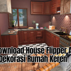 Link Download House Flipper APK 2024: Dekorasi Rumah Keren