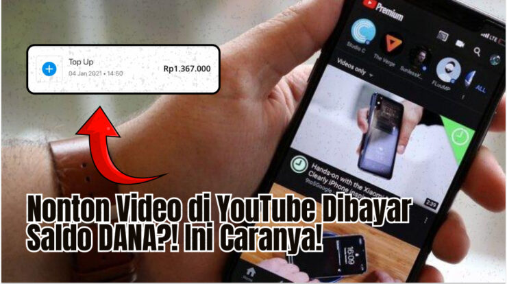 Nonton Video di YouTube Dibayar Saldo DANA?! Ini Caranya!