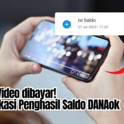 Nonton Video dibayar! dari Aplikasi Penghasil Saldo DANA