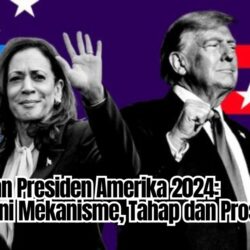 Pemilihan Presiden Amerika 2024: Berikut ini Mekanisme, Tahap dan Prosesnya