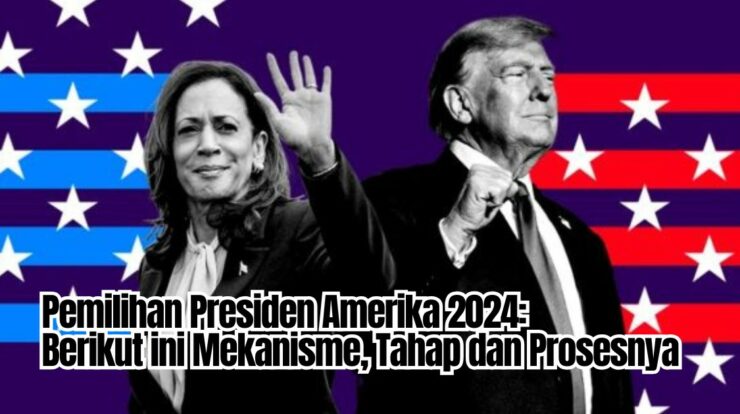 Pemilihan Presiden Amerika 2024: Berikut ini Mekanisme, Tahap dan Prosesnya