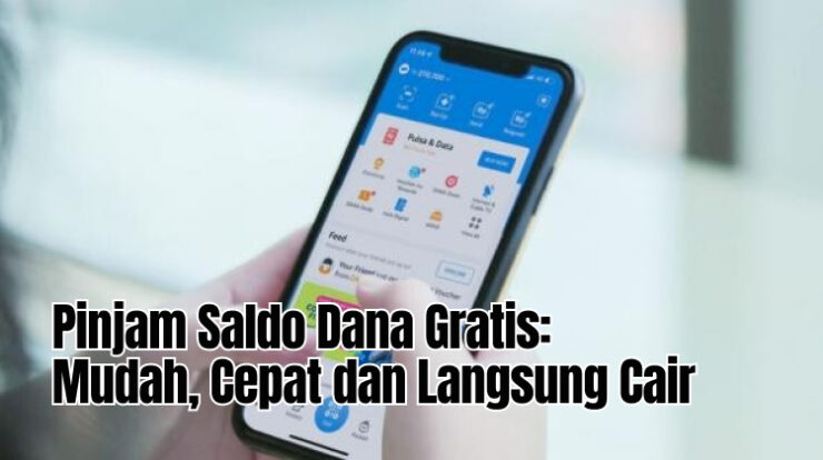 Pinjam Saldo Dana Gratis: Mudah, Cepat dan Langsung Cair