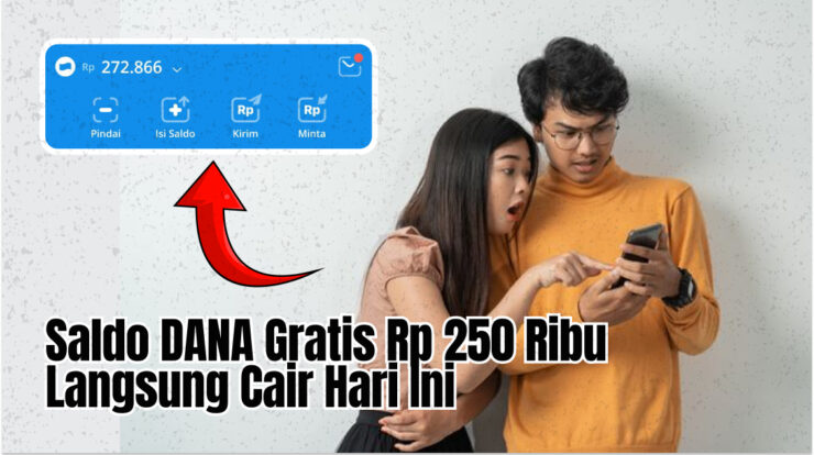 Saldo DANA Gratis Rp 250 Ribu Langsung Cair Hari Ini