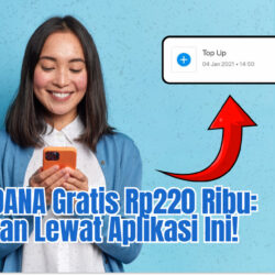 Saldo DANA Gratis Rp220 Ribu: Dapatkan Lewat Aplikasi Ini!