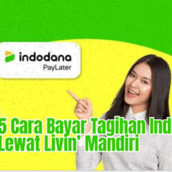 Tenang! 5 Cara Bayar Tagihan Indodana Lewat Livin’ Mandiri