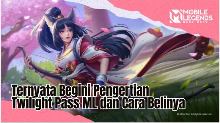 Ternyata Begini Pengertian Twilight Pass ML dan Cara Belinya