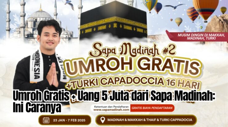 Umroh Gratis + Uang 5 Juta dari Sapa Madinah: Ini Caranya