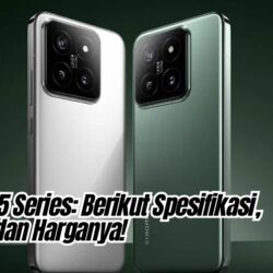 Xiaomi 15 Series: Berikut Spesifikasi, Review dan Harganya!