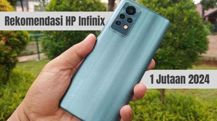 10 Rekomendasi Hp Infinix Terbaik Harga 1 Jutaan Tahun 2024