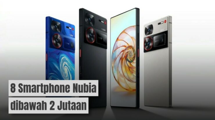 8 Rekomendasi Smartphone Nubia di Bawah 2 Juta