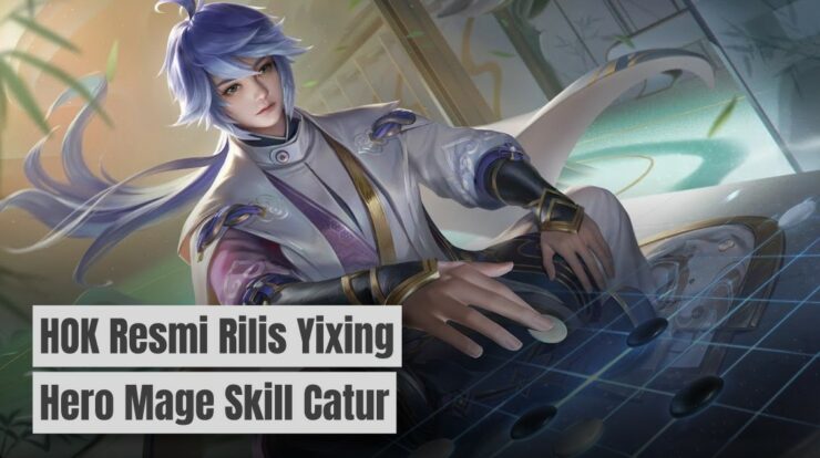 Akhirnya HOK Resmi Rilis Yixing: Hero Mage Skill Catur Unik