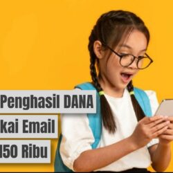 Aplikasi Penghasil DANA Cuma Pakai Email Dapat 150 Ribu