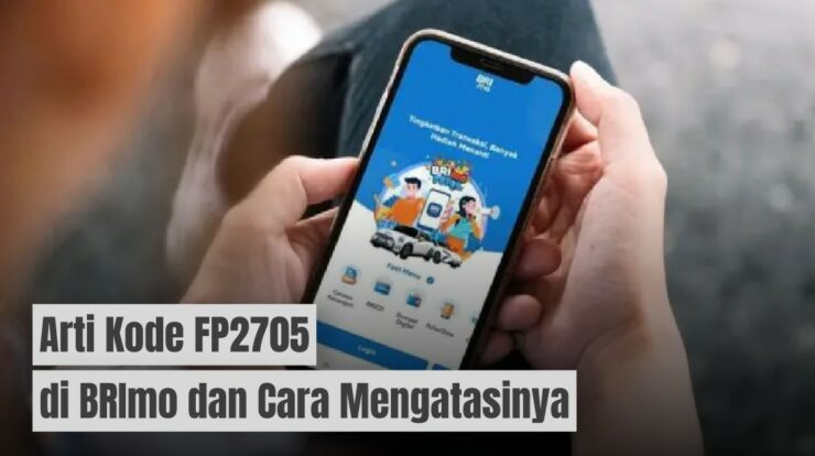 Arti Kode FP2705 di BRImo dan Cara Mengatasinya