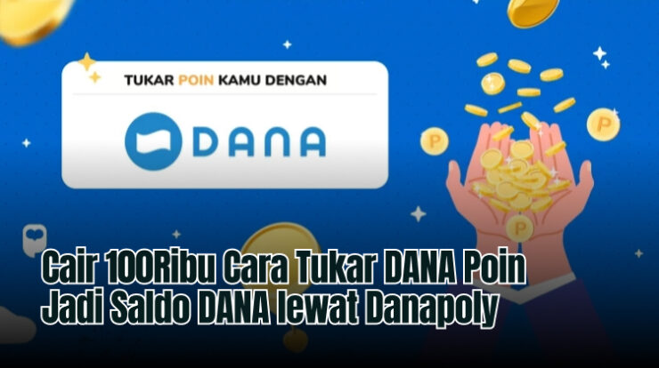 Cair 100Ribu Cara Tukar DANA Poin Jadi Saldo DANA lewat Danapoly