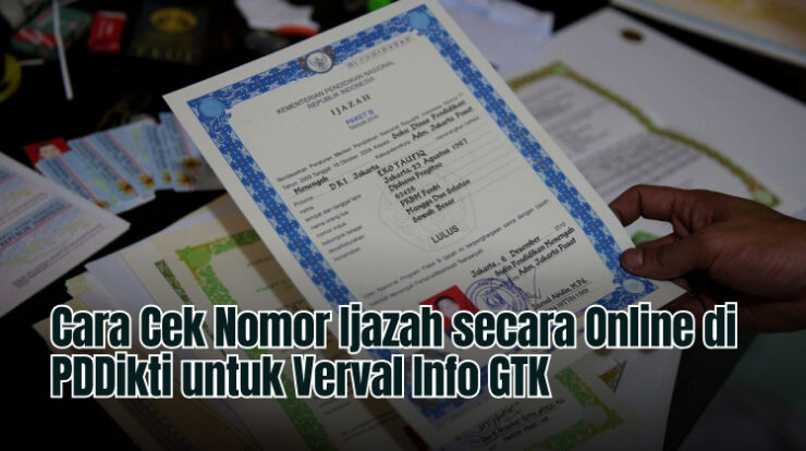 Cara Cek Nomor Ijazah secara Online di PDDikti untuk Verval Info GTK