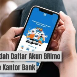 Cara Daftar Akun BRImo Tanpa Perlu ke Kantor Bank Mudah