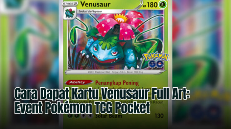 Cara Dapat Kartu Venusaur Full Art: Event Pokémon TCG Pocket