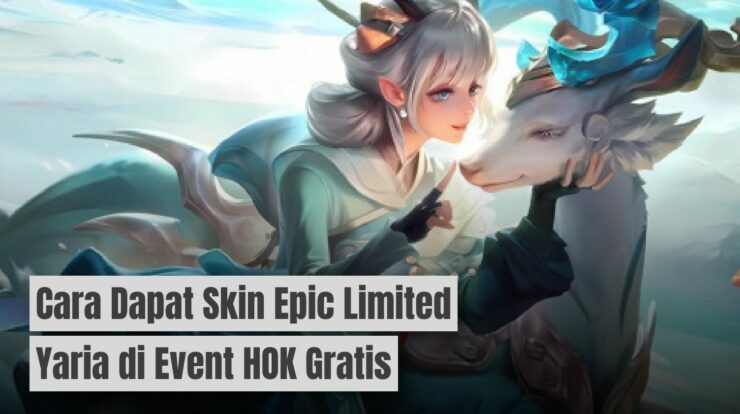 Cara Dapat Skin Epic Limited Yaria di Event HOK Gratis