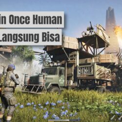 Cara Lengkap Main Once Human Untuk Pemula Langsung Bisa